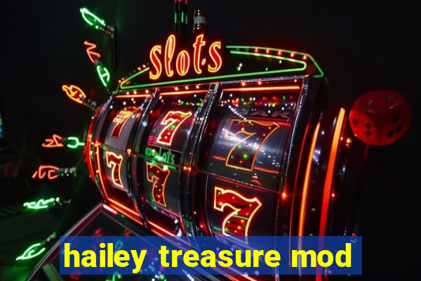 hailey treasure mod